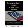 Samsung Galaxy Note 10 & Note 10 Plus User Guide: Simplified Manual for Unlocking the Samsung Galaxy Note 10 & Note Plus in 30 Minutes - Paperback