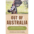 Out of Australia: Aborigines, the Dreamtime, and the Dawn of the Human Race - Paperback