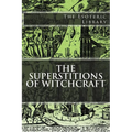 The Esoteric Library: The Superstitions of Witchcraft - Paperback