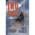 Two Hands: A Life Radically Changed in 12 Seconds - Paperback