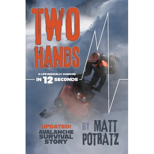 Two Hands: A Life Radically Changed in 12 Seconds - Paperback