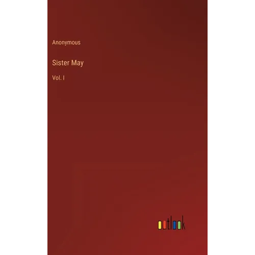 Sister May: Vol. I - Hardcover