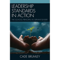 Leadership Standards in Action: The School Principal as Servant-Leader - Paperback