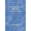 Sabina Spielrein and the Beginnings of Psychoanalysis: Image, Thought, and Language - Paperback