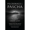 Pilgrimage to Pascha Large Print Edition: A Daily Devotional for Great Lent - Paperback