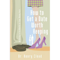 How to Get a Date Worth Keeping: Be Dating in Six Months or Your Money Back - Paperback