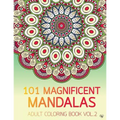 101 Magnificent Mandalas Adult Coloring Book Vol.2: Anti stress Adults Coloring Book to Bring You Back to Calm & Mindfulness - Paperback