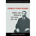 Charles Evans Hughes: Politics and Reform in New York, 1905-1910 - Paperback