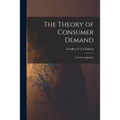 The Theory of Consumer Demand: a Critical Appraisal - Paperback