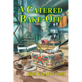 A Catered Bake-Off - Hardcover