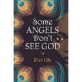 Some Angels Don't See God - Paperback