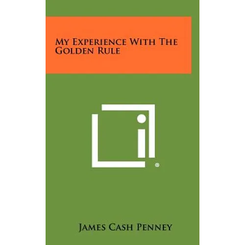 My Experience With The Golden Rule - Hardcover