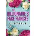 The Billionaire's Fake Fiancée: Standalone Fake Relationship Office Romance - Paperback