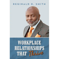 Workplace Relationships That Thrive - Paperback