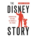 The Disney Story: Chronicling the Man, the Mouse, and the Parks - Paperback