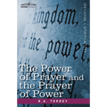 The Power of Prayer and the Prayer of Power - Hardcover