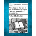 A Treatise on the Law of Set-Off and Mutual Credit: With an Appendix of Precedents. - Paperback