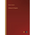 A Manual of Hygiene - Paperback