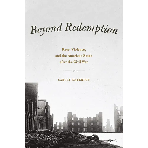 Beyond Redemption: Race, Violence, and the American South after the Civil War - Paperback