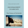 Encouragement in Dark Days: The Visions of Zechariah - Paperback