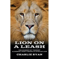 Lion On A Leash: The Journey Of "French" Alderson, West Virginia's African Lion - Paperback