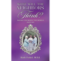 What Will the Neighbors Think? - Paperback