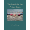 The Search for the Perfect Bocce - Hardcover