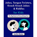 Jokes, Tongue Twisters, Knock Knock Jokes & Riddles for Kids: The Big Book of Everything Fun! - Paperback