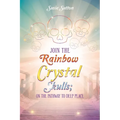 Join the Rainbow Crystal Skulls; on the Pathway to Deep Peace - Paperback