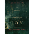 The Dawning of Indestructible Joy: Daily Readings for Advent - Paperback