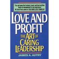Love and Profit: The Art of Caring Leadership - Paperback