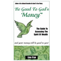 Be Good To God's Money - Paperback
