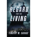 Regard for the Living - Hardcover