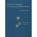 The Spanish Language of New Mexico and Southern Colorado: A Linguistic Atlas - Hardcover