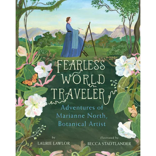 Fearless World Traveler: Adventures of Marianne North, Botanical Artist - Paperback