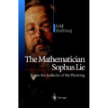 The Mathematician Sophus Lie: It Was the Audacity of My Thinking - Hardcover
