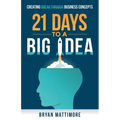 21 Days to a Big Idea! - Paperback