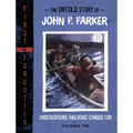 The Untold Story of John P. Parker: Underground Railroad Conductor - Hardcover