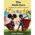 The Math Guru Multiplication Edition Volume 1 - Paperback