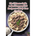 The Ultimate Guide to Beef Stroganoff: 91 Recipes to Satisfy Your Cravings - Paperback