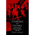 Comrades and Enemies: Arab and Jewish Workers in Palestine, 1906-1948 - Paperback