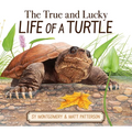 The True and Lucky Life of a Turtle - Hardcover