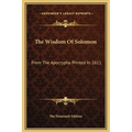 The Wisdom Of Solomon: From The Apocrypha Printed In 1611 - Hardcover