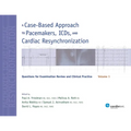 A Case-Based Approach to Pacemakers, ICDs, and Cardiac Resynchronization, Vol. 1: Questions for Examination Review and Clinical Practice - Paperback