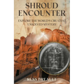 Shroud Encounter: Explore the World's Greatest Unsolved Mystery - Paperback