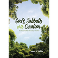 God's Sabbath with Creation: Vocations Fulfilled, the Glory Unveiled - Paperback