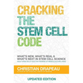 Cracking the Stem Cell Code: Adult Stem Cells Hold the Promise of Miraculous Wellness - Paperback