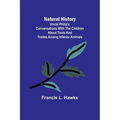 Natural History; Uncle Philip's Conversations with the Children about Tools and Trades among Inferior Animals - Paperback