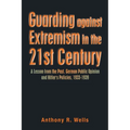 Guarding Against Extremism in the 21St Century: A Lesson from the Past. German Public Opinion and Hitler's Policies, 1933-1939 - Paperback