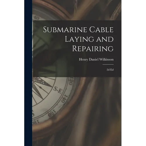 Submarine Cable Laying and Repairing: 2d ed - Paperback